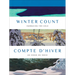 Winter Count Compte d'Hiver: Embracing the Cold Au Coeur Du Froid