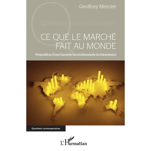 Ce que le marché fait au monde: Proposition d'une Garantie Inconditionnelle de Subsistance