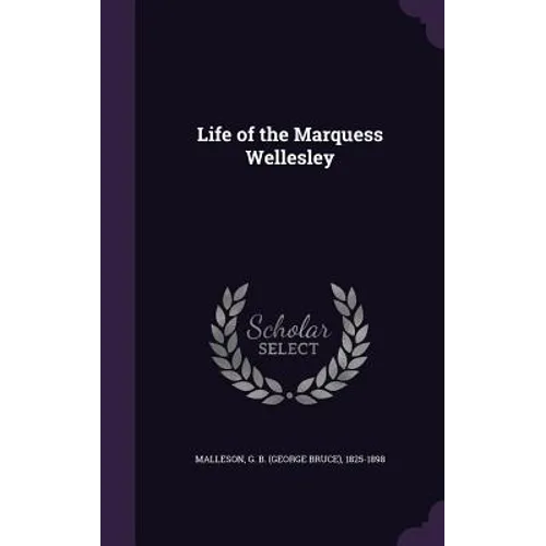 Life of the Marquess Wellesley