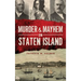 Murder & Mayhem on Staten Island