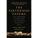 The Parthenon Enigma: A New Understanding of the World's Most Iconic Building and the People Who Made It