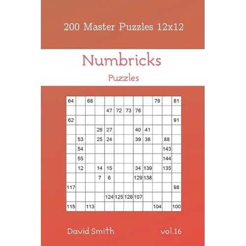 Numbricks Puzzles - 200 Master Puzzles 12x12 vol.16