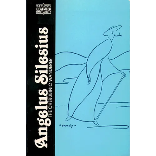 Angelus Silesius: The Cherubinic Wanderer