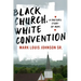 Black Church, White Convention: A Pastor's Story of Hope