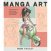 Manga Art: Inspiration and Techniques from an Expert Illustrator