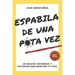 Espabila de Una Puta Vez: Un desafío incómodo y doloroso que marcará tu vida
