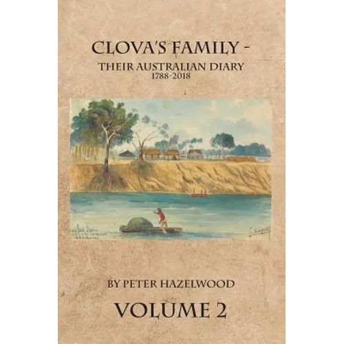 Clova's Family - Their Australian Diary 1788-2018. Volume 2