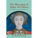 The Marrying of Anne of Cleves: Royal Protocol in Early Modern England