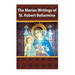 The Marian Writings of St. Robert Bellarmine