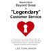 Beyond Good, Beyond Great, To "Legendary" Customer Service