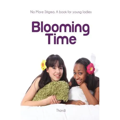 Blooming Time: No more stigma. A book for young ladies