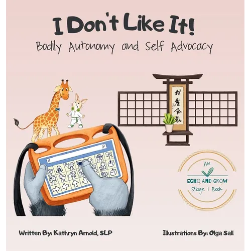 I Don't Like It: Bodily Autonomy and Self Advocacy: Bodily Autonomy and Self Advocacy