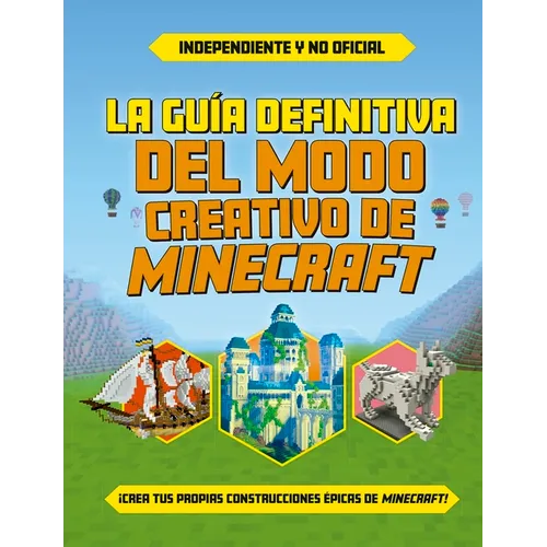 Guía Definitiva del Modo Creativo de Minecraft, La