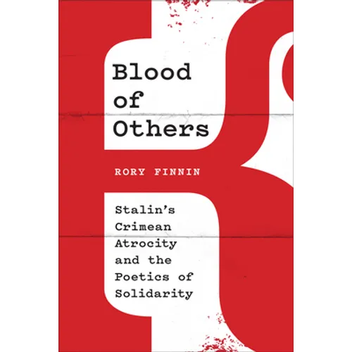 Blood of Others: Stalin's Crimean Atrocity and the Poetics of Solidarity