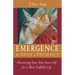 Emergence A Path to Presence: Discover Your True Inner Self for a More Fulfilled Life