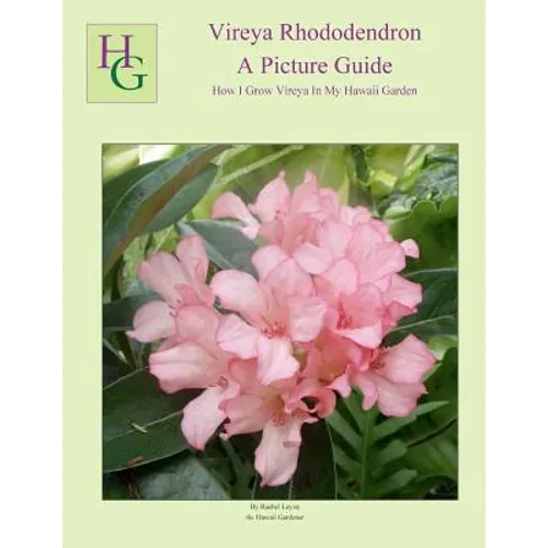 Vireya Rhododendron A Picture Guide: How I Grow Vireya In My Hawaii Garden