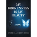 My Brokenness Is My Beauty