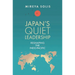 Japan's Quiet Leadership: Reshaping the Indo-Pacific