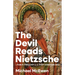 The Devil Reads Nietzsche: A Public Theology for the Post-Christian Age