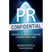 PR Confidential: Unlocking the Secrets to Creating a Powerful Public Image
