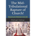 The Mid-Tribulational Rapture of the Church: Find out more in this undisputed and rare case for a Mid-Tribulational Rapture.