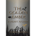 The Golden Ember: A Heart Aflame