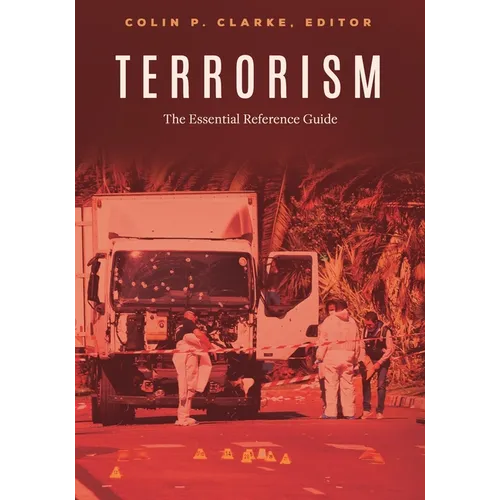 Terrorism: The Essential Reference Guide
