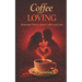 Coffee Loving: Romantic poetry about coffee and love