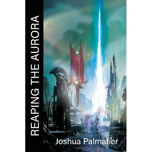 Reaping the Aurora