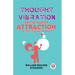 Thought Vibration Or The Law Of Attraction In The Thought World