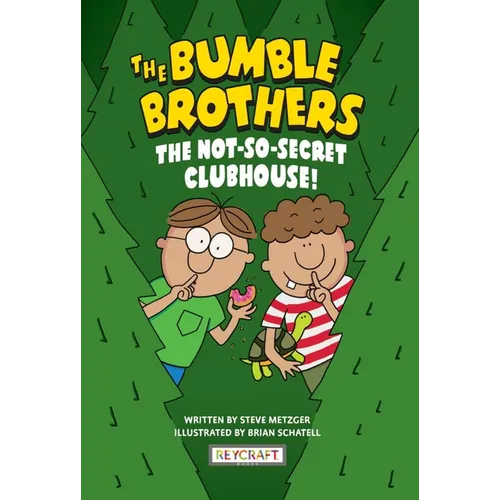 The Bumble Brothers: The Not-So-Secret Clubhouse (Bumble Brothers #2): The Not-So-Secret Clubhouse (Bumble Brothers #2)