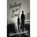 Nothing but the Crust: An Ordinary Man, A Ruthless World, A Bond Worth Fighting For