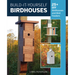 Build-It-Yourself Birdhouses: 25+ DIY Birdhouses and Bird Feeders