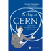 A Day at Cern