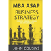 MBA ASAP Business Strategy: Strategic Thinking, Planning, Implementation, Management and Leadership