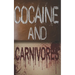 Cocaine and Carnivores