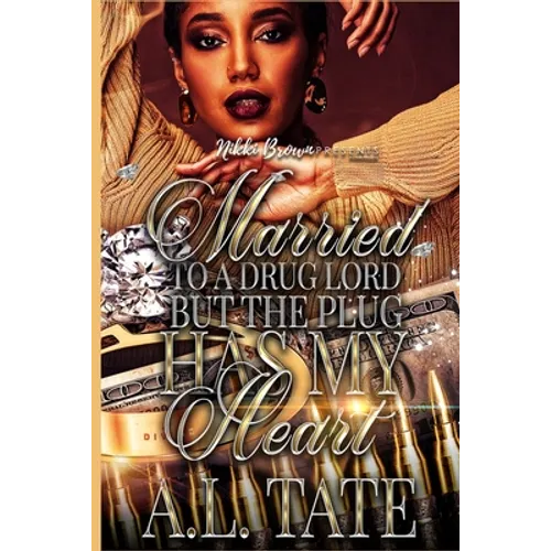 Married to a Drug Lord but the Plug Has My Heart - Paperback