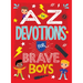 A to Z Devotions for Brave Boys