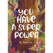 You Have A Superpower!