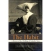 The Habit: A History of the Clothing of Catholic Nuns