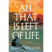 All That Is Left of Life