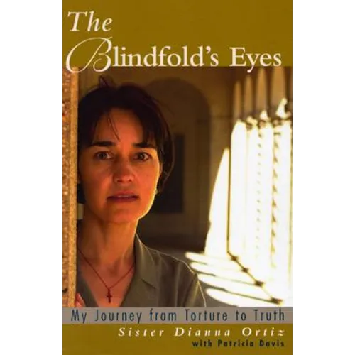 The Blindfold's Eyes: My Journey from Torture to Truth