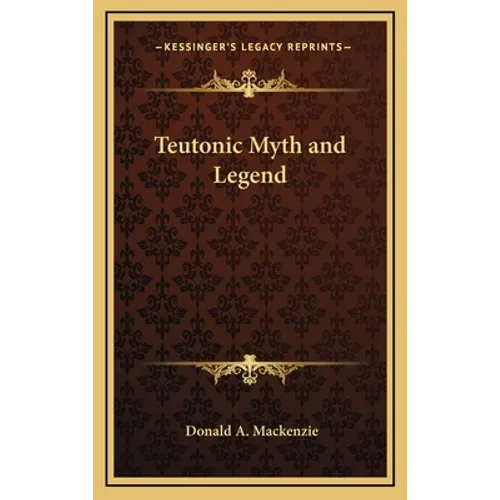 Teutonic Myth and Legend