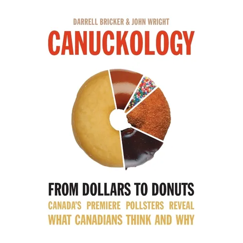 Canuckology: From Dollars to Donuts - Canada's Premier Pollsters
