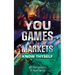 You, Games and Markets: Know Thyself