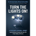 Turn the Lights On!: A Physician's Personal Journey from the Darkness of Traumatic Brain Injury (Tbi) to Hope, Healing, and Recovery