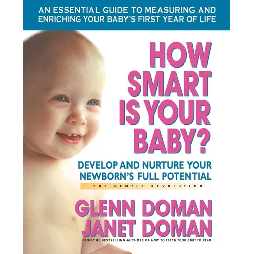 How Smart Is Your Baby?: Develop and Nurture Your Newborn's Full Potential