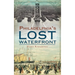 A History of Philadelphia's Lost Waterfront