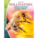Pollinators: Animals Helping Plants Thrive: Animals Helping Plants Thrive