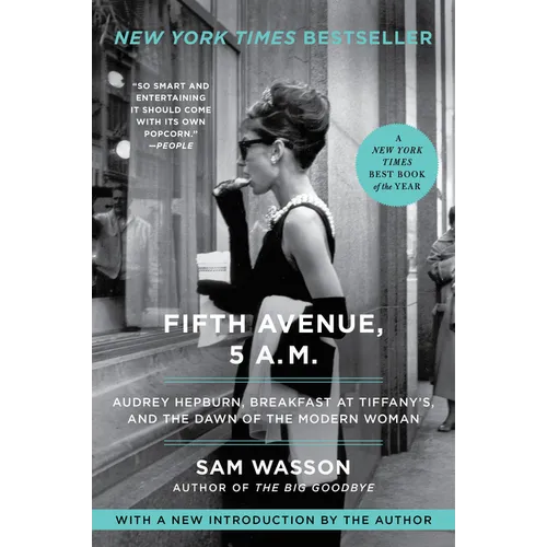 Fifth Avenue, 5 A.M.: Audrey Hepburn, Breakfast at Tiffany's, and the Dawn of the Modern Woman